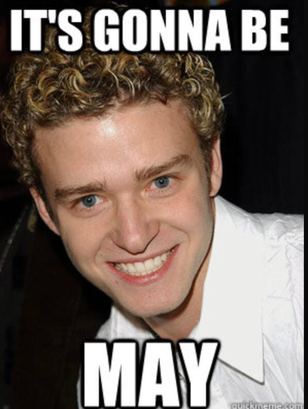 Image result for it's gonna be may